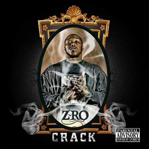 Z-Ro - Crack Lyrics and Tracklist | Genius