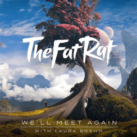 TheFatRat & Laura Brehm - We'll Meet Again Lyrics Sfondo del telefono ...