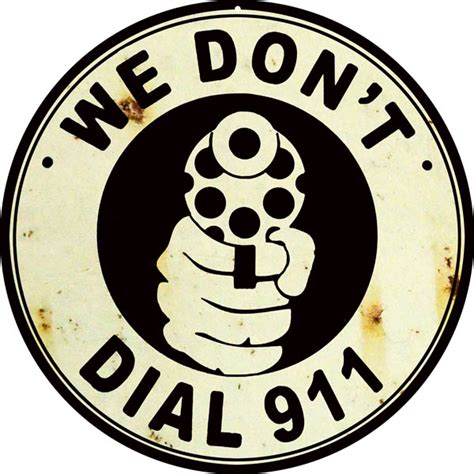 We Dont Dial 911 Gun Warning Vintage Metal Sign 24x24 Round ...