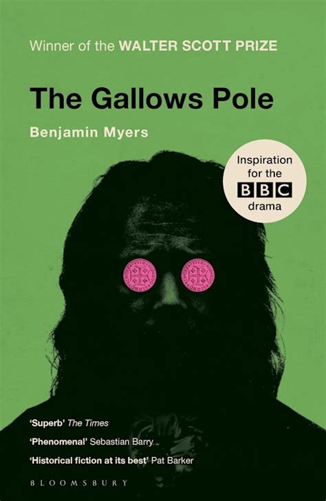 The Gallows Pole: : Benjamin Myers: Bloomsbury Publishing