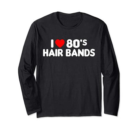 I Love 80s Hair Bands Funny Metal Rock Glam Band Party Gift T Shirt ...