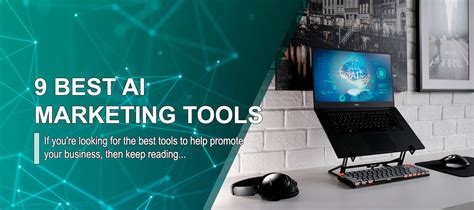 +9 Best AI Marketing Tools To Help Promote Your Business