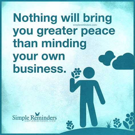 Quotes about Minding Your Own Business (26 quotes)