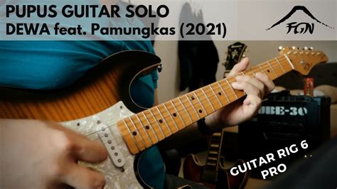 PUPUS GUITAR SOLO - PAMUNGKAS VERSION 2021 (FGN J-STANDARD) - YouTube