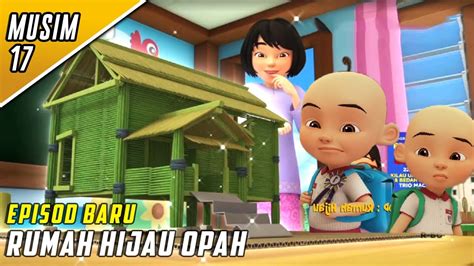 Upin Ipin Musim 17 – Rumah Hijau Opah FULL Episod Terbaru 2024 - YouTube