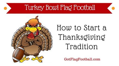 What is a Turkey Bowl? A Turkey Bowl is a game of flag football or touch football that’s played ...