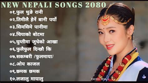 New Nepali Songs 2080 💕New Nepali Romantic Songs 2023 💕Best Nepali Songs | Jukebox Nepali Songs ...