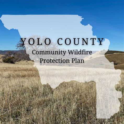 Draft Community Wildfire Protection Plan for Yolo County: Available for Review - Yolo County ...