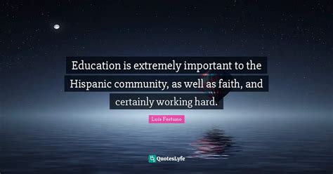 Education is extremely important to the Hispanic community, as well as ...