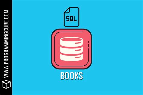 7 Best SQL Books for Beginners and Advanced Programmers - Programming Cube