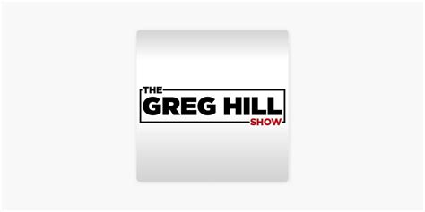 ‎The Greg Hill Show on Apple Podcasts