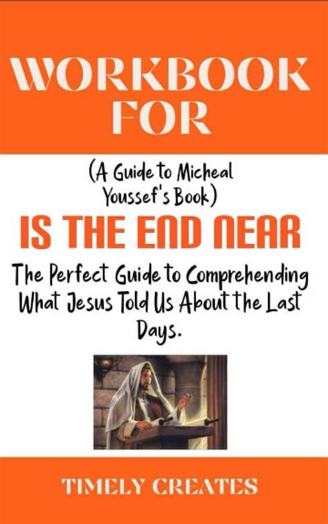 Workbook For Is The End Near By Michael Youssef: The Perfect Guide to Comprehending What Jesus ...