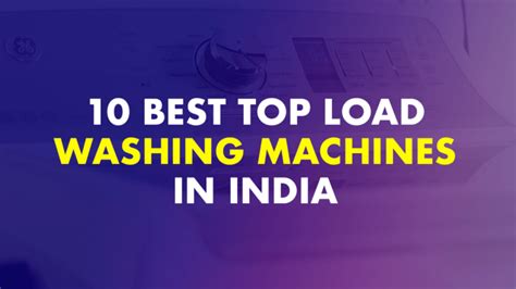 10 Best Top Load Washing Machines In India - (November 2022)