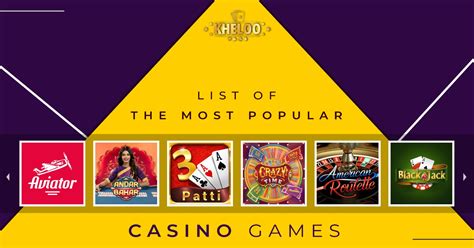 List of the Most Popular Casino Games - Kheloo