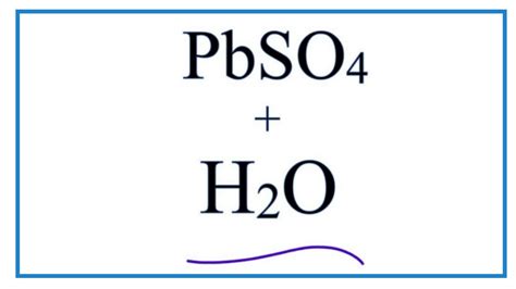 Equation for PbSO4 + H2O | Lead (II) sulfate + Water - YouTube