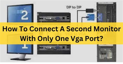 How To Connect A Second Monitor With Only One VGA Port?