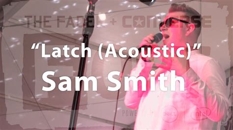 Sam Smith, "Latch (Acoustic)" - Live at The FADER FORT - YouTube