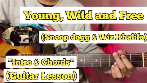 Young Wild and Free - Snoop Dogg & Wiz Khalifa | Guitar Lesson | Intro ...