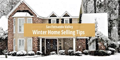 Winter Home Selling Tips: Maximizing Curb Appeal in San Fernando Valley