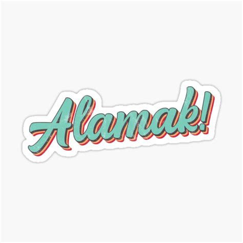 "Alamak - Singapore Singlish Malaysia Retro Design" Sticker for Sale by TGKelly | Redbubble