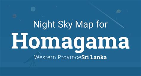 Night Sky Map & Planets Visible Tonight in Homagama