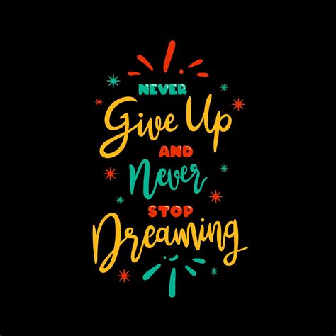 Never give up and never stop dreaming quotes design 1810692 Vector Art ...