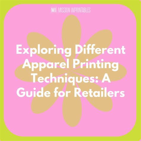 Exploring Different Apparel Printing Techniques: A Guide for Retailers — Mission Statement