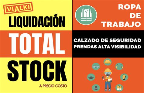 !LIQUIDACIÓN DE ROPA DE TRABAJO Y PRENDAS DE ALTA VISIBILIDAD, AL MEJOR PRECIO!