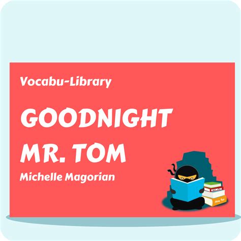 Goodnight Mr. Tom – Vocabulary Ninja