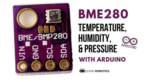 BME280 Sensor with Arduino Tutorial - Learn Robotics | Learn robotics, Arduino, Arduino projects