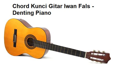 Chord Kunci Gitar Iwan Fals - Denting Piano - CalonPintar.Com