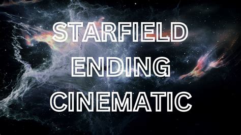 Starfield Ending Cinematic Cutscene - YouTube