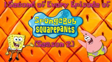 1 Second of Every Episode of SpongeBob SquarePants (Season 2) - YouTube