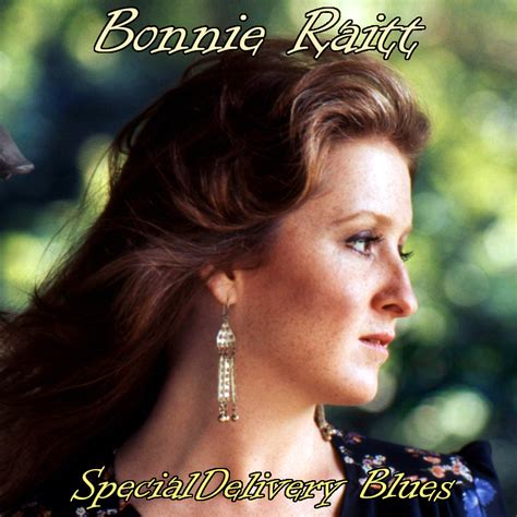 Albums That Should Exist: Bonnie Raitt - Special Delivery Blues - Non ...