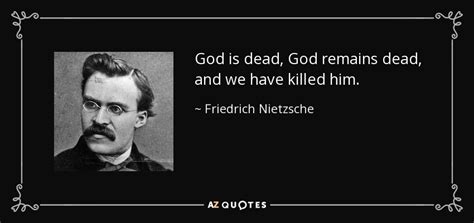 Friedrich Nietzsche quote: God is dead, God remains dead, and we have ...