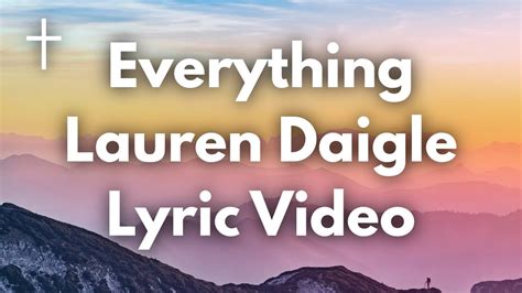 Everything - Lauren Daigle Lyrics - YouTube