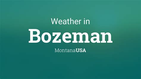 Weather for Bozeman, Montana, USA