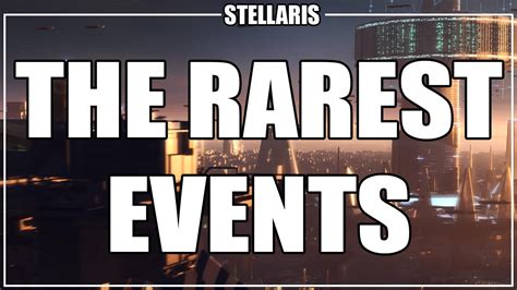 The Rarest Events in Stellaris - YouTube