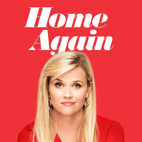 Movie poster for Home Again, a new romantic comedy starring Reese ...