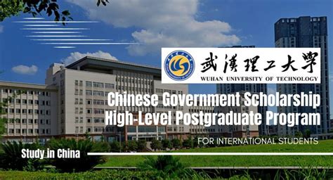 Chinese Government Scholarship High-Level Postgraduate Program at Wuhan University of Technology ...