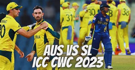 Australia Wins Over Sri Lanka in World Cup Clash 2023 : Match Highlights