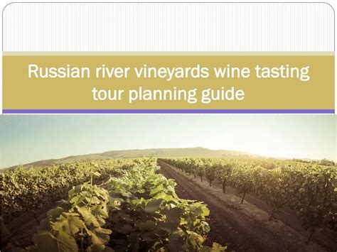 PPT - Russian river vineyards wine tasting tour planning guide ...