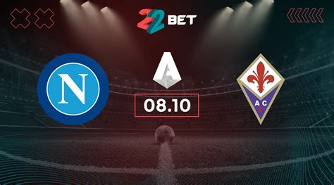 Napoli vs Fiorentina Prediction: Serie A Match | 08.10.2023 - 22bet