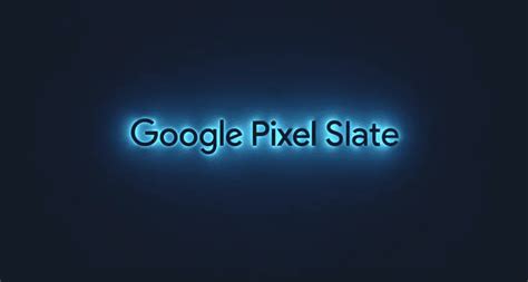 Google Pixel Slate Up For Pre-Order