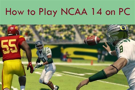 How to Play NCAA 14 on PC [A Full Guide]