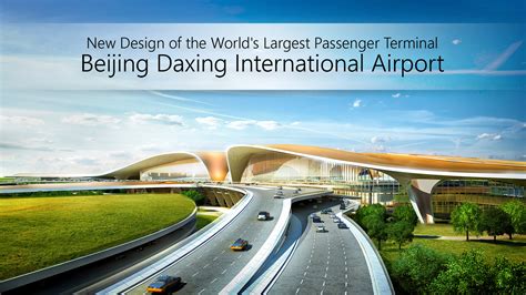 New Design of the World’s Largest Passenger Terminal – Beijing Daxing International Airport ...