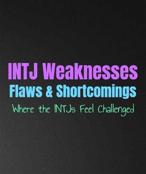 INTJ Weaknesses, Flaws & Shortcomings: Where the INTJs Feel Challenged - Personality Growth