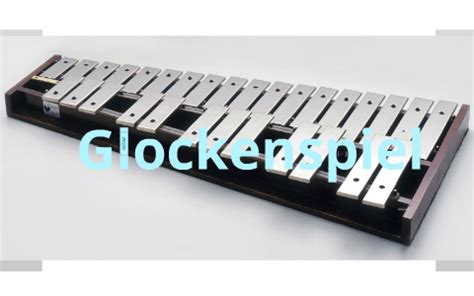 The History of the Glockenspiel by Michael Klassen on Prezi