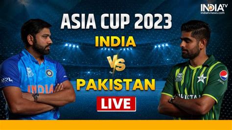 India Vs Pakistan Live Score And Updates Ind Face Pak In Asia Cup 132860 | Hot Sex Picture