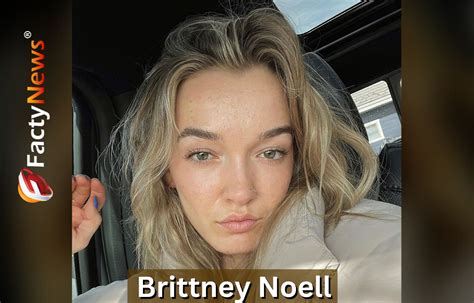 Brittney Noell Biography, Age, Ethnicity, Wiki, Education, Family & Husband